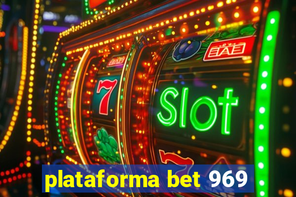 plataforma bet 969